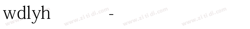 wdlyh7 常规字体转换